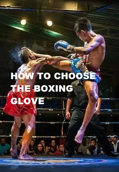 How to choose the thai boxing glove? (6oz-16oz)